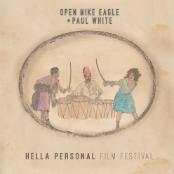 Paul White & Open Mike Eagle - Hella Personal Film Festival